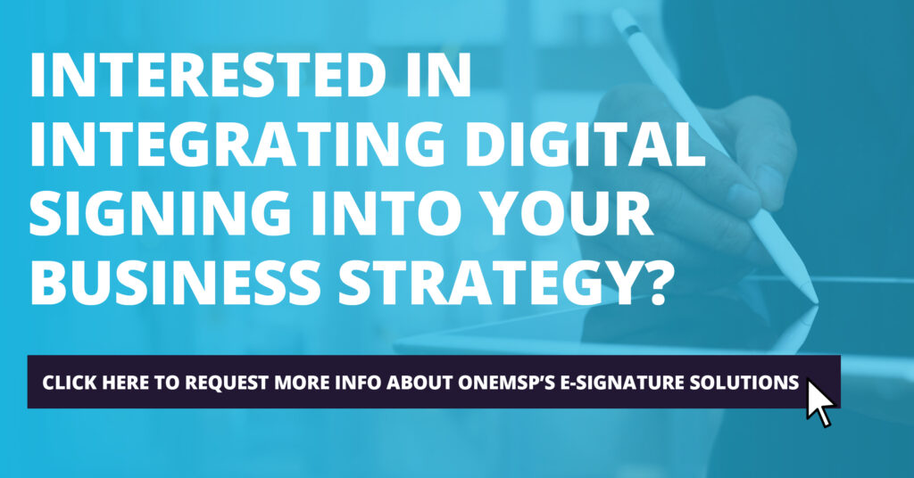 Interested in integrating digital signing into your business strategy?