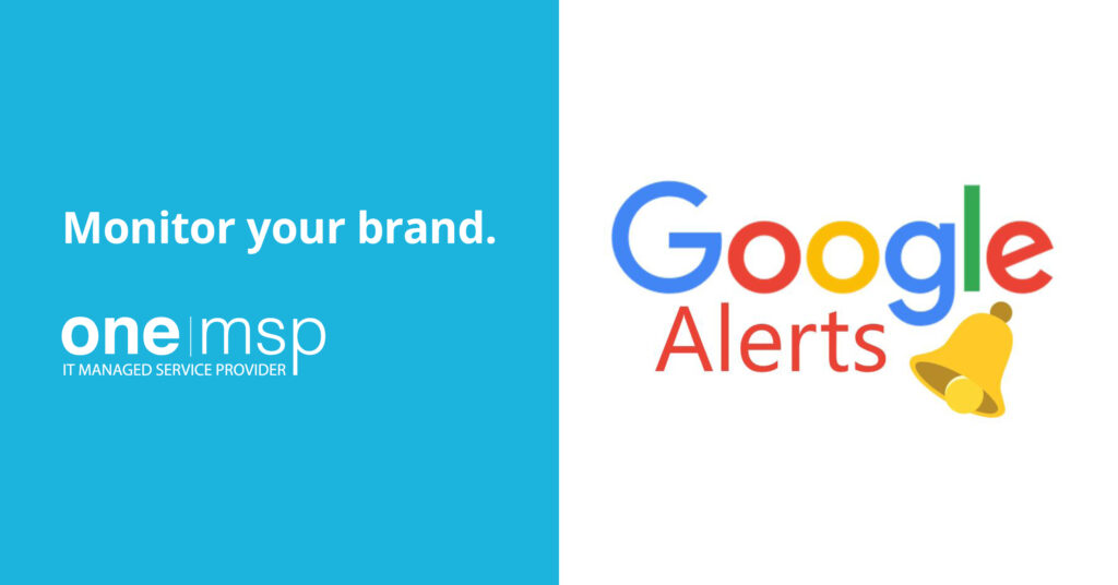 Monitor your brand with Google Alerts