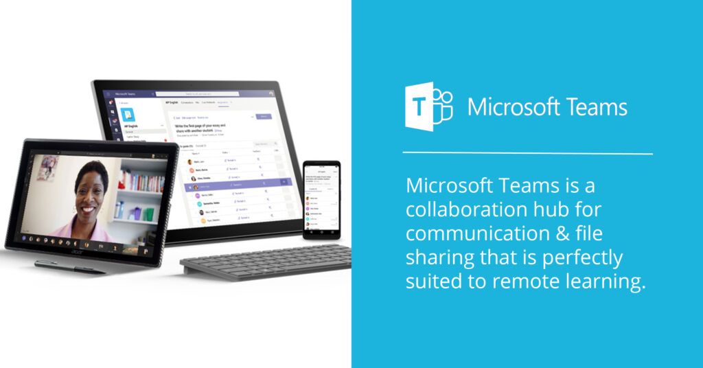 Microsoft Teams is a collaboration hub for communication & file sharing that is perfectly suited to remote learning.